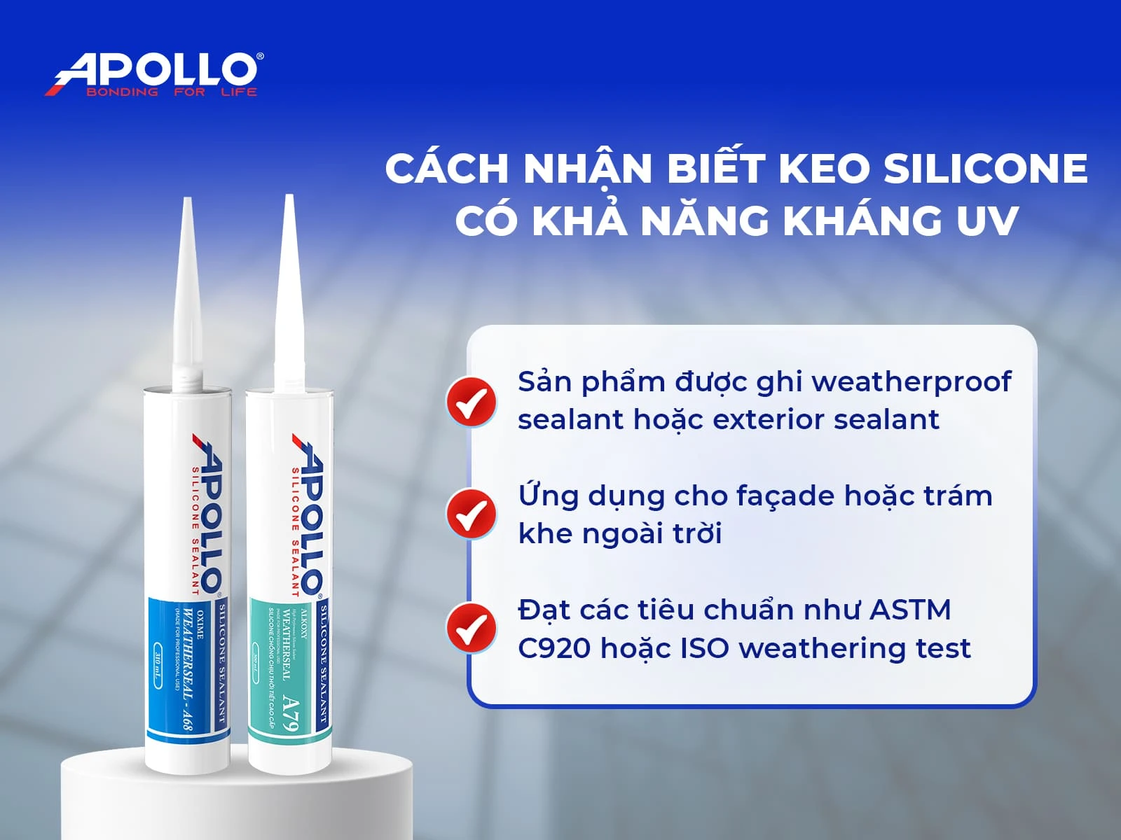 Nhận biết keo silicone có khả năng kháng UV giúp lựa chọn đúng vật liệu cho các hạng mục ngoài trời